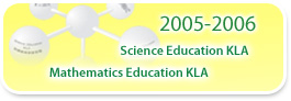 2005-2006, Science Education KLA, Mathematics Education KLA