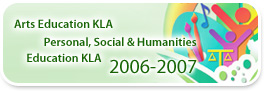 2006-2007, Arts Education KLA, personal, Social & Humanities Education KLA